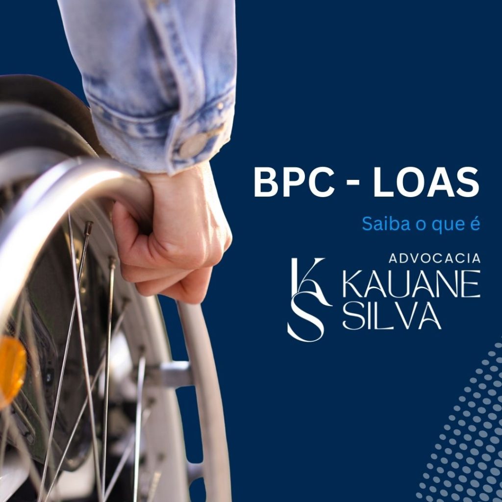 O que é o BPC-LOAS e quem tem direito ao benefício
