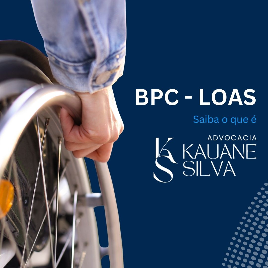 O que é o BPC-LOAS e quem tem direito ao benefício